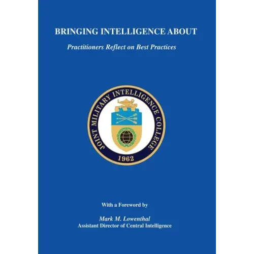 Bringing Intelligence About: Practitioners Reflect on Best Practices