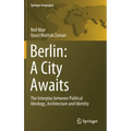 Berlin: A City Awaits: The Interplay Between Political Ideology, Architecture and Identity