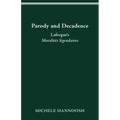 Parody and Decadence: Laforgue's Moralités légendaires
