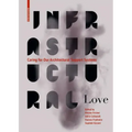 Infrastructural Love: Caring for Our Architectural Support Systems