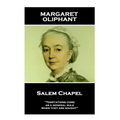 Margaret Oliphant - Salem Chapel: 'Temptations come, as a general rule, when they are sought''