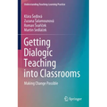 Getting Dialogic Teaching Into Classrooms: Making Change Possible