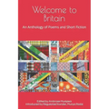 Welcome to Britain: An Anthology of Poems and Short Fiction