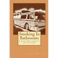 Smoking In Bathrooms: A Josh Dougherty Adventure
