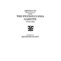 Abstracts (Mainly Deaths) from "The Pennsylvania Gazette", 1775-1783