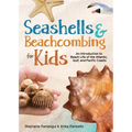 Seashells & Beachcombing for Kids: An Introduction to Beach Life of the Atlantic, Gulf, and Pacific Coasts