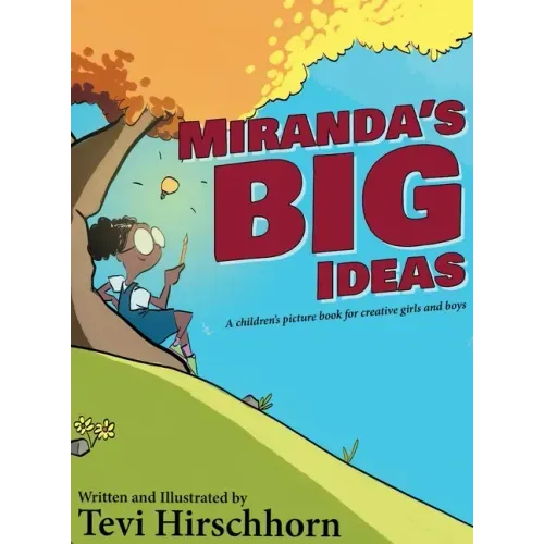 Miranda's Big Ideas: A children's picture book for creative girls and boys