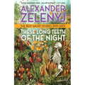 These Long Teeth of the Night