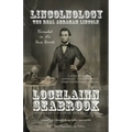 Lincolnology: The Real Abraham Lincoln Revealed in His Own Words