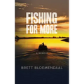 Fishing for More: A Memoir