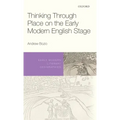 Thinking Through Place on the Early Modern English Stage