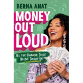 Money Out Loud: All the Financial Stuff No One Taught Us