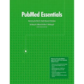 PubMed Essentials, Mastering the World's Health Research Database