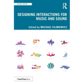 Designing Interactions for Music and Sound
