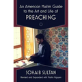An American Muslim Guide to the Art and Life of Preaching