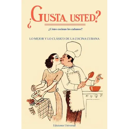 GUSTA USTED ¿Cómo cocinan los cubanos?
