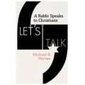 Let's Talk: A Rabbi Speaks to Christians