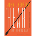 The Heart Is a Full-Wild Beast: New and Selected Stories