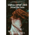 Sharp as a Serpent's Tooth: Eva and other stories