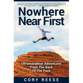 Nowhere Near First: Ultramarathon Adventures From The Back Of The Pack
