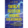Swing & Position Trading for Beginners: Easy to Learn High Profit Method for Beginners