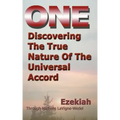One: Discovering the True Nature of the Universal Accord