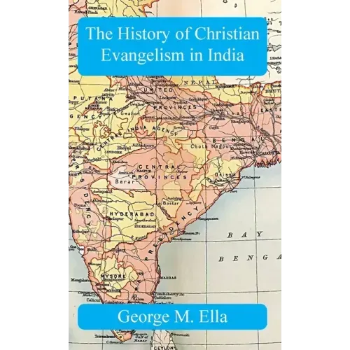 The History of Christian Evangelism in India: A Study in Missiology