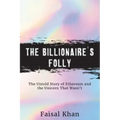 The Billionaire's Folly: The Untold Story of Ethereum and the Unicorn That Wasn't