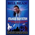 Stranger Than Fiction: True Supernatural Encounters Of A Spiritual Warrior