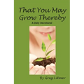 That You May Grow Thereby