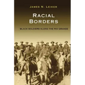 Racial Borders: Black Soldiers Along the Rio Grande