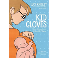 Kid Gloves: Nine Months of Careful Chaos