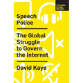 Speech Police: The Global Struggle to Govern the Internet