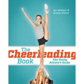 The Cheerleading Book: The Young Athlete's Guide
