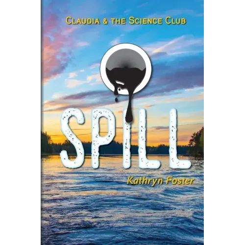 Spill: Claudia and the Science Club Book Two