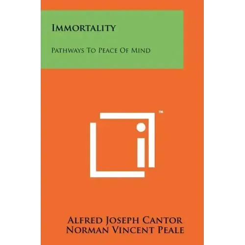 Immortality: Pathways To Peace Of Mind