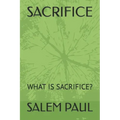 Sacrifice: What Is Sacrifice?