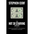 The Not So Starving Artist: Money management and Investing for people in the Arts