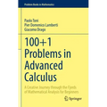100+1 Problems in Advanced Calculus: A Creative Journey Through the Fjords of Mathematical Analysis for Beginners