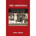 The Ebionites: Their Christology, Soteriology and Vegetarianism Defended