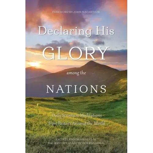Declaring His Glory among the Nations: Daily Scripture Meditations from Pastors around the World