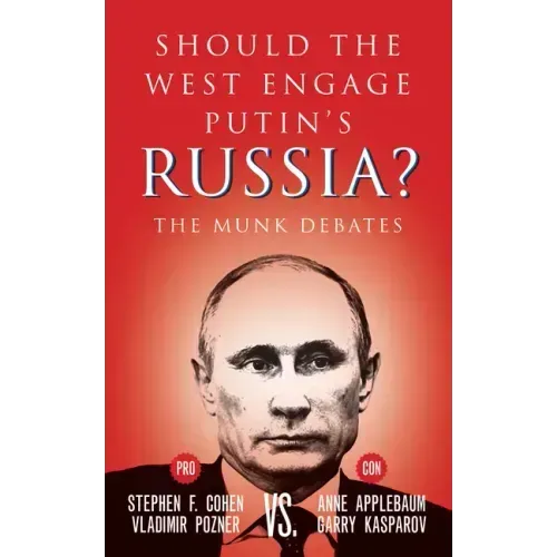 Should the West Engage Putin's Russia?: The Munk Debates