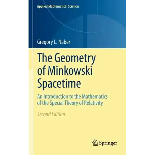 The Geometry of Minkowski Spacetime: An Introduction to the Mathematics of the Special Theory of Relativity