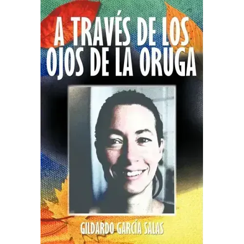 A Traves de Los Ojos de La Oruga