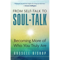 From Self-Talk to Soul-Talk: Becoming More of Who You Truly Are