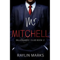Mr. Mitchell: Billionaires' Club Book 2