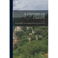 A History of Greece: Mediaeval Greece and the Empire of Trebizond, A.D. 1204-1461