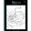 Misfits A Nautical Coloring Book for Adults and Odd Children: Featuring Mermaids, Pirates, Ghost Ships, and Sailors