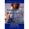 Trouble Breathing: How Asthma and Copd Work and What You Can Do