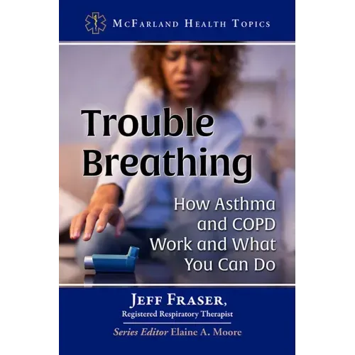 Trouble Breathing: How Asthma and Copd Work and What You Can Do